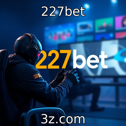 227bet : Análise do crescimento de plataformas de streaming de jogos